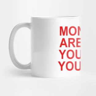 MONDAYS ARE FINE Mug